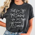 Fall For Jesus He Never Leaves On Pepper Comfort Colors