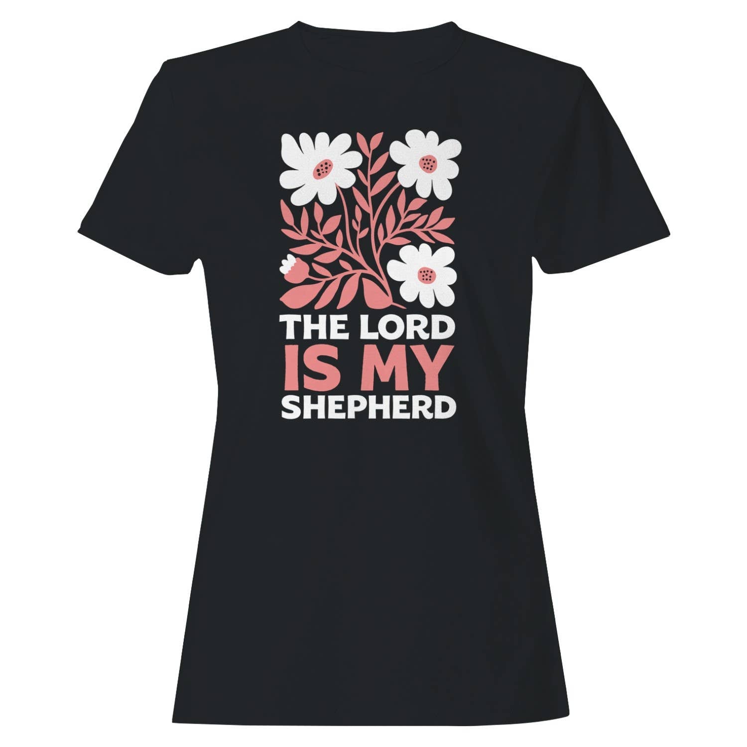 Lord Is My Shepherd  Women's T-Shirt
