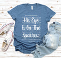His Eye Is On the Sparrow Hymn T-Shirt - White Ink
