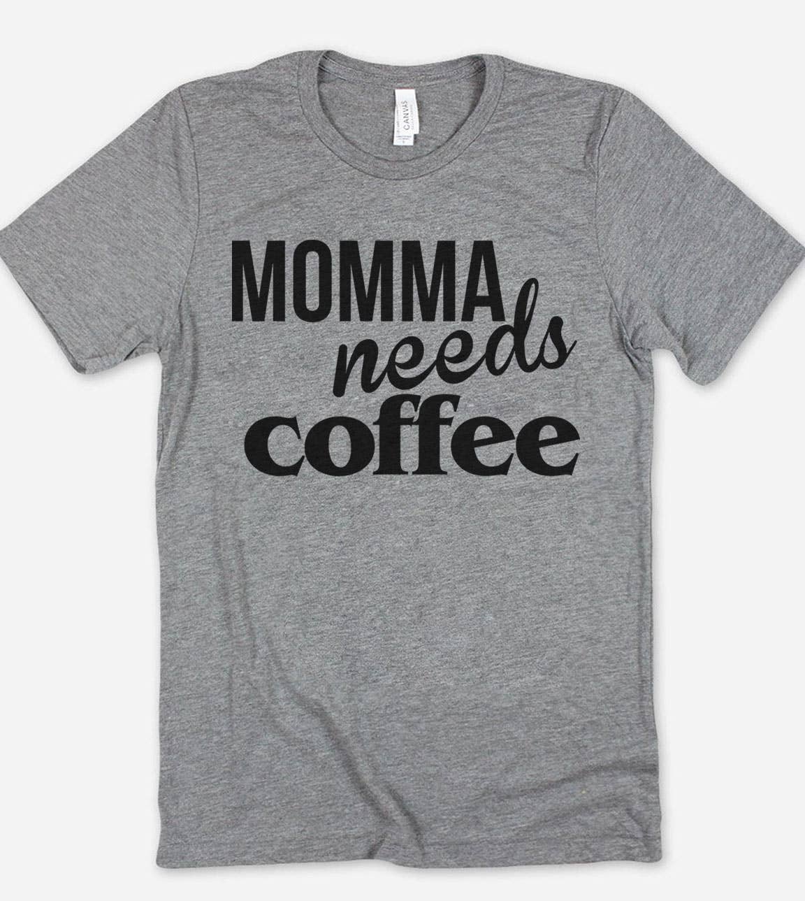 Momma Needs Coffee - Mom Coffee Silly Funny Cute - T-Shirt