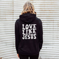 Love Like Jesus Hoodie | Sweatshirt | Sizes S-2XL