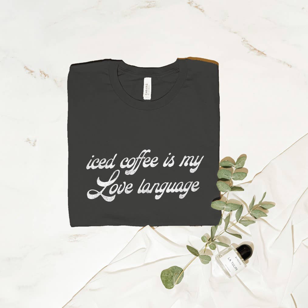 Iced Coffee Is My Love Language Graphic T-Shirt