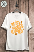 Better Days Ahead Graphic Top