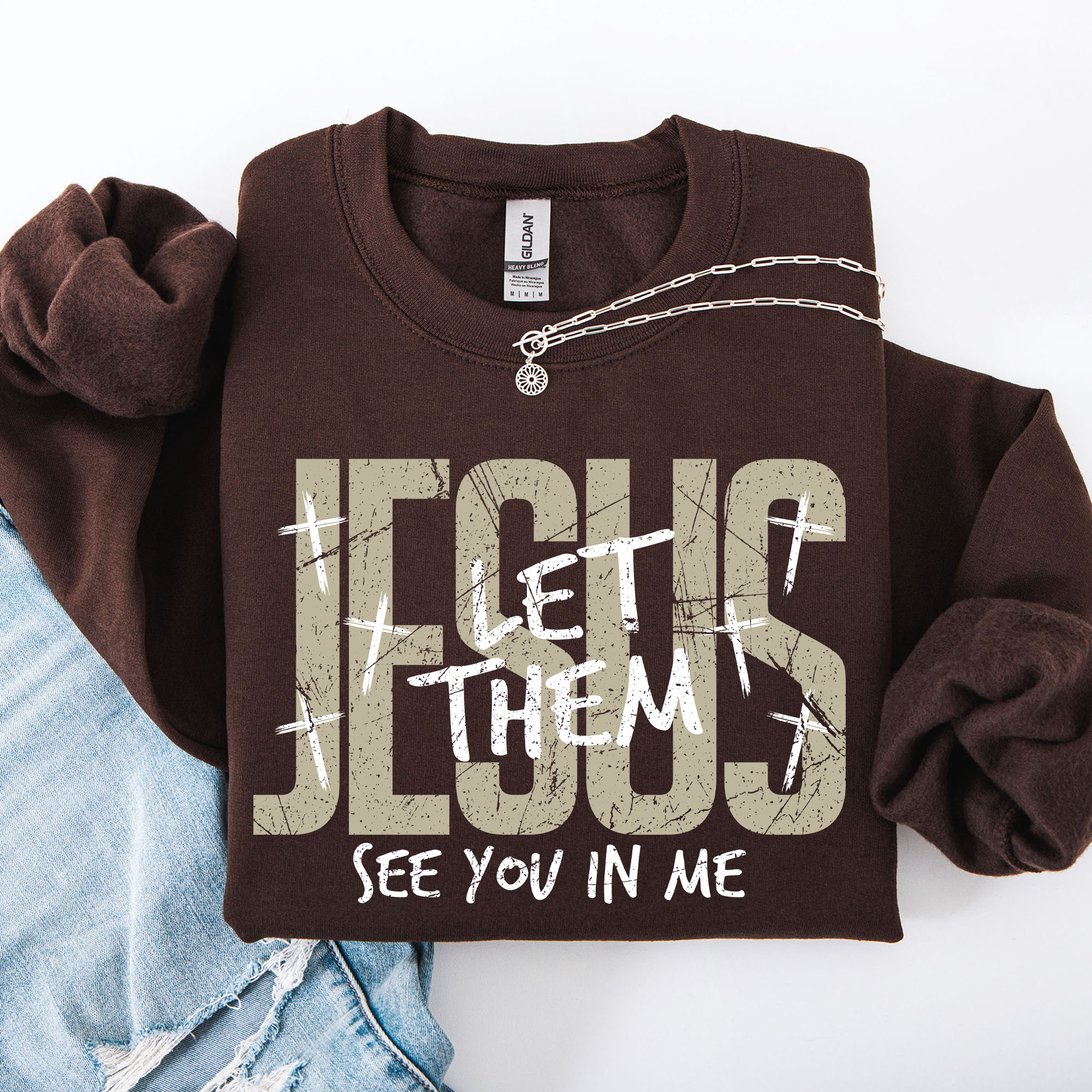 Jesus, Let Them See You in Me, Christian, Faith, Sweatshirt