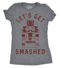 Let's Get Smashed Nutcracker Women's T Shirt