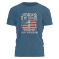 Jesus Is My Savior - Trump Is My President Tee - 2687
