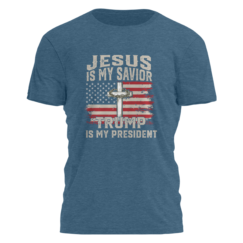 Jesus Is My Savior - Trump Is My President Tee - 2687