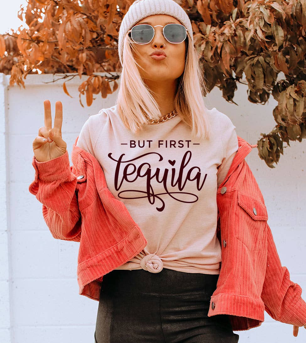 But First Tequila - Cinco De Mayo Drinks Fun Sassy T-Shirt