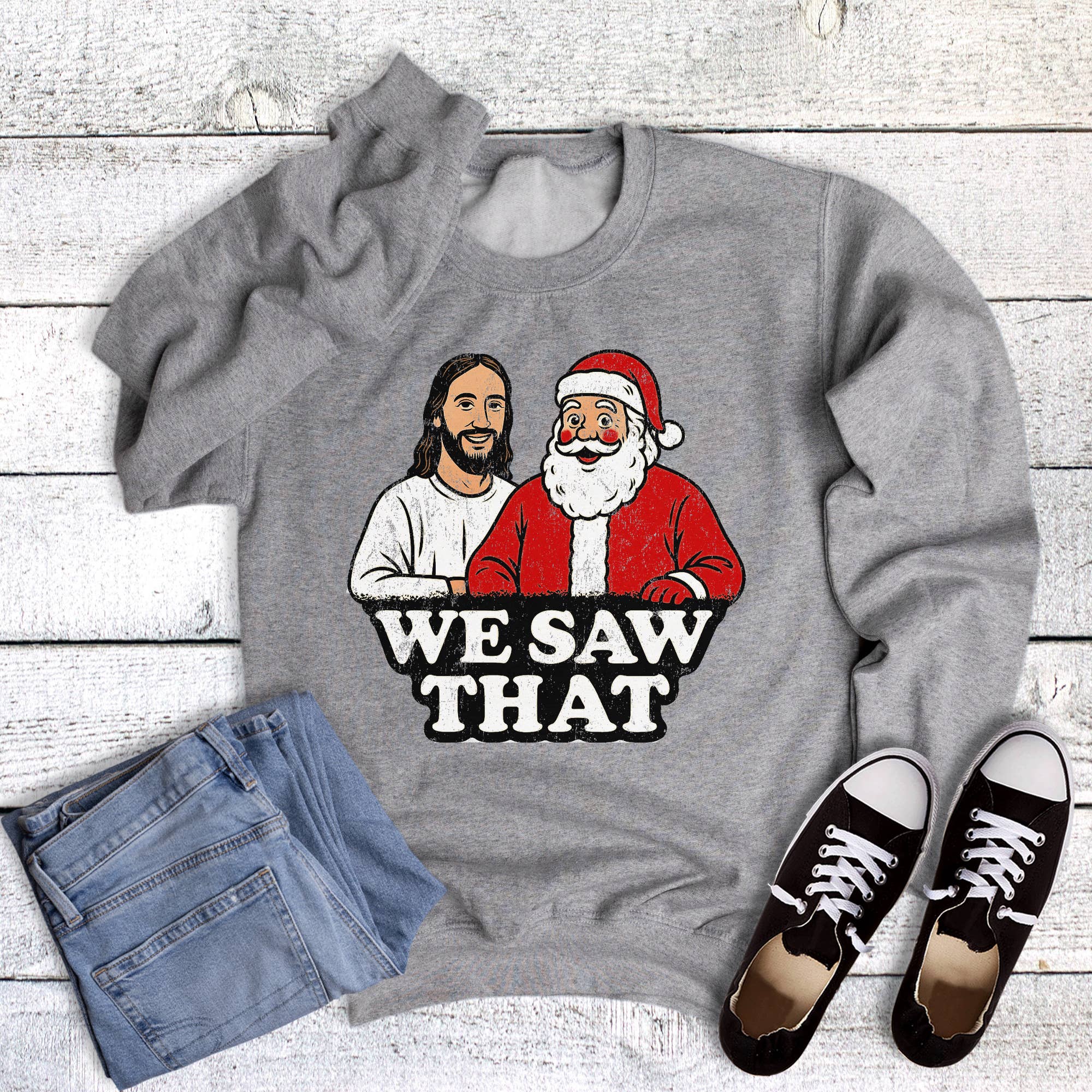 Christmas Funny We Saw That Sweatshirt