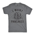 I Want Pancakes Men's T Shirt