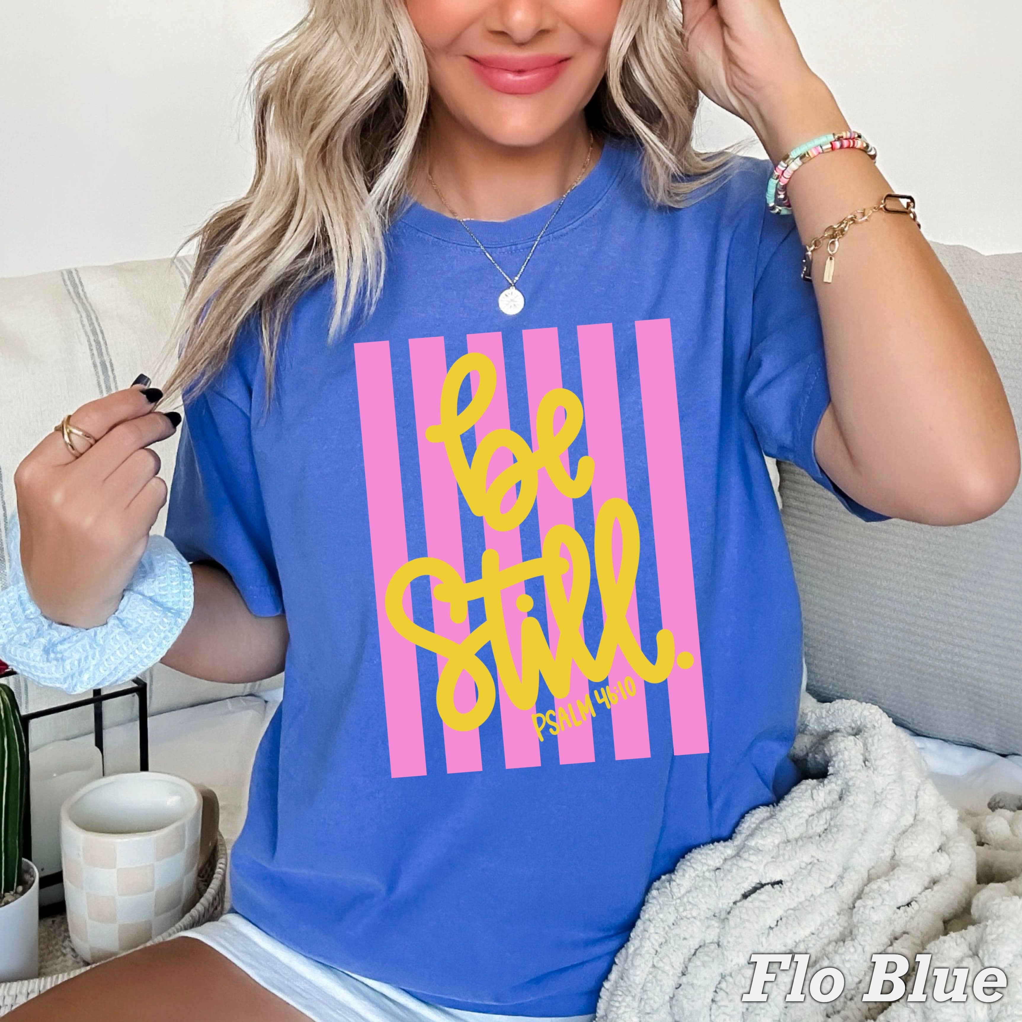 Be Still Psalm 46:10 Christian T-Shirt | Comfort Color