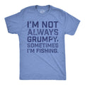 Im Not Always Grumpy Sometimes Im Fishing Men's T Shirt