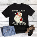 Christmas Funny Santa Jingle All the Way Graphic Tee