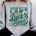 Oh For Luck's Sake Crewneck Sweatshirt