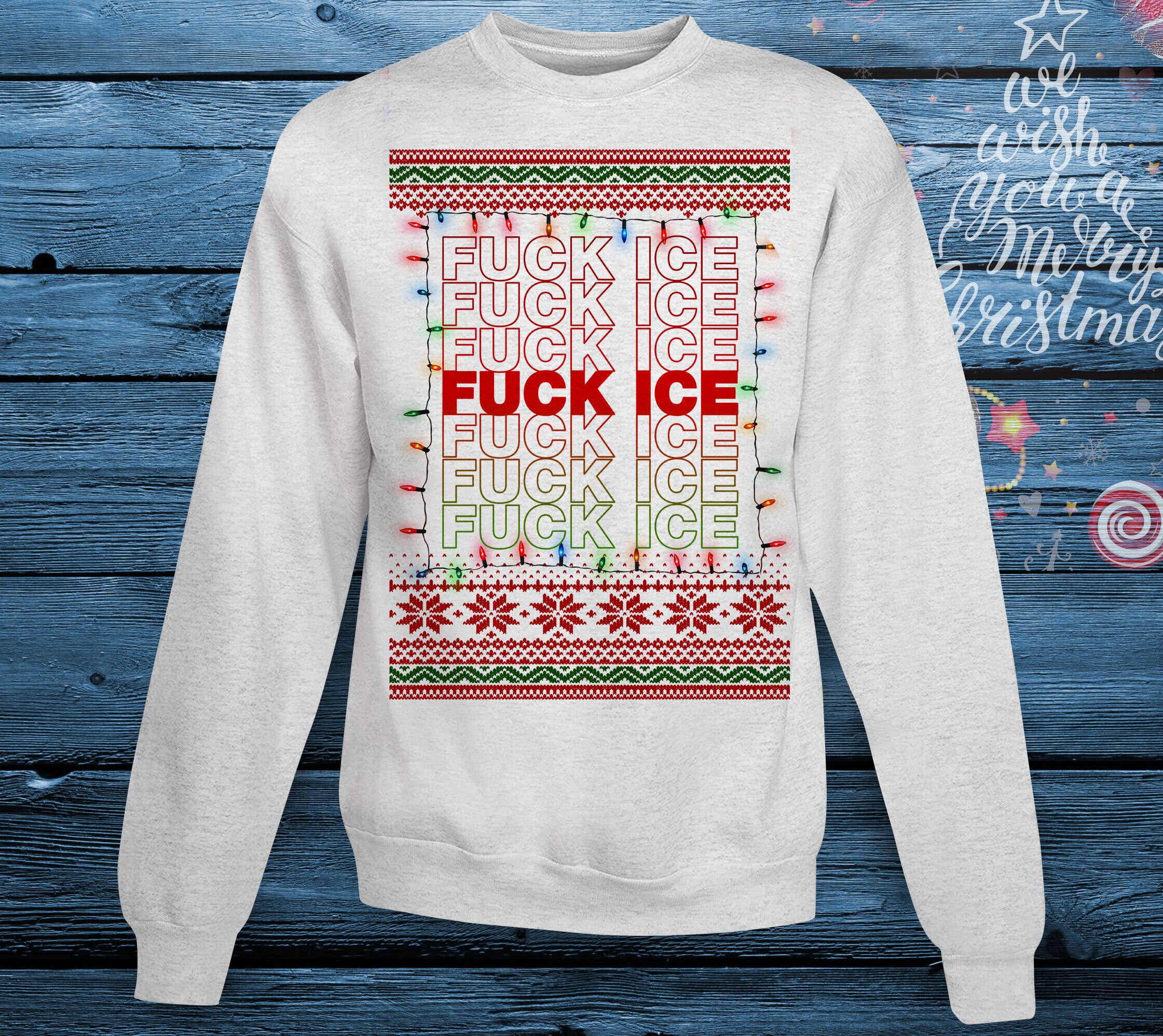 Fuck Ice Ugly Christmas Sweatshirt