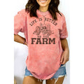 Life Is Better On the Farm Mineral Wash T Shirt