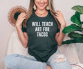 Will Teach For Tacos T-Shirt