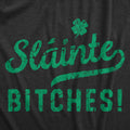 Slainte Bitches Men's T Shirt