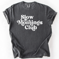 Slow Mornings Club Self Care Coffee Mindful Mornings T-Shirt