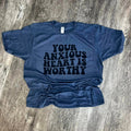 Your Anxious Heart Is Worthy On Heather Navy Tee