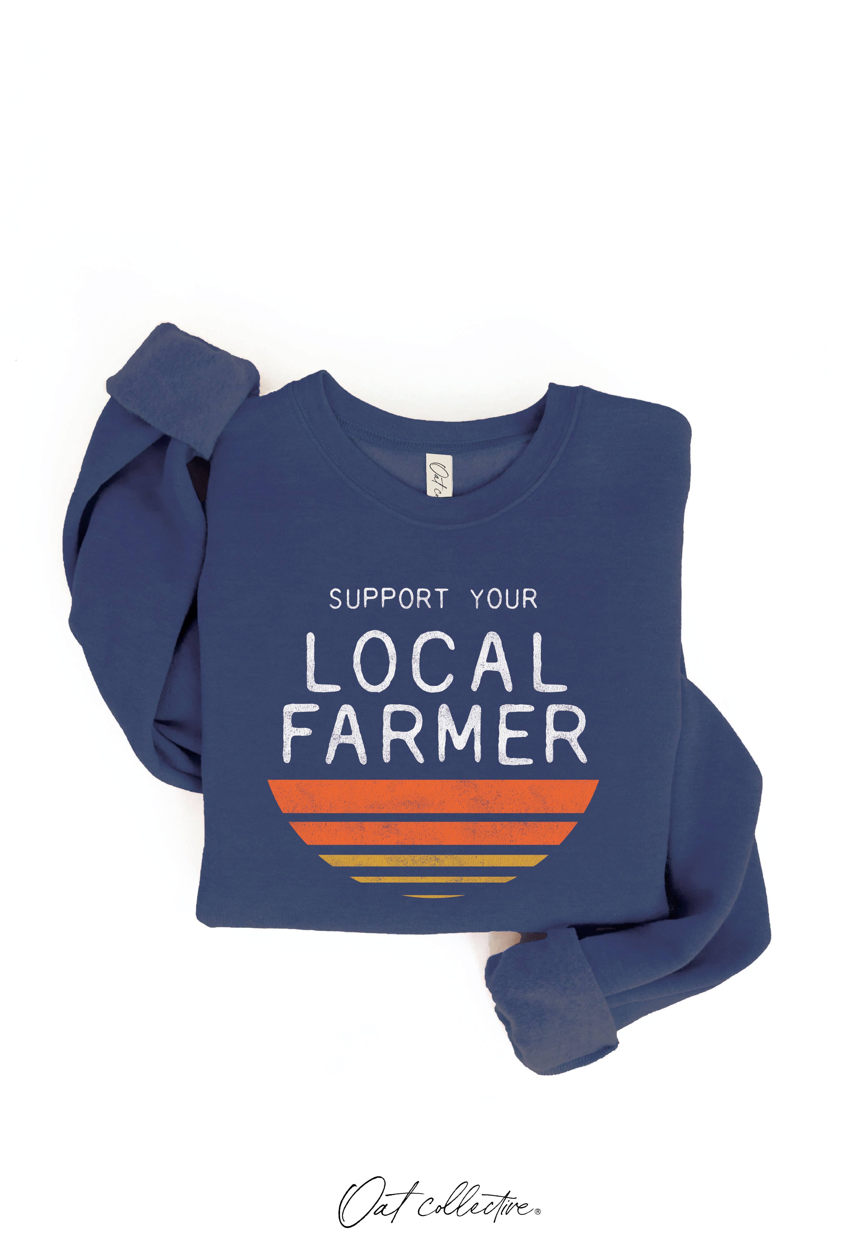 Support Your Local Farmer  Graphic Sweatshirt