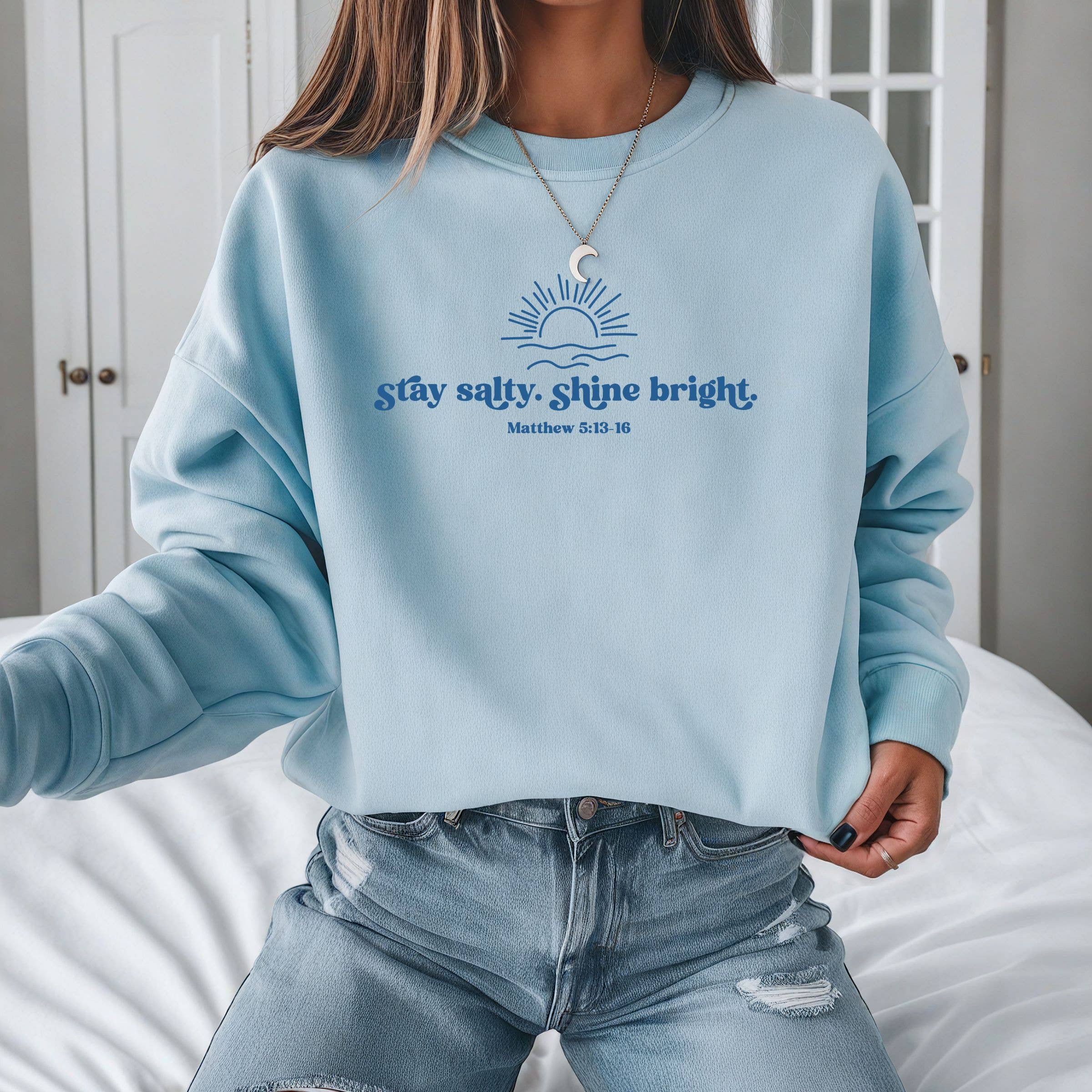 Stay Salty, Shine Bright Faith Sweatshirt Graphic Sweatshirt