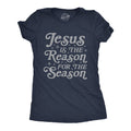 Jesus Is the Reason For the Season Women's T Shirt