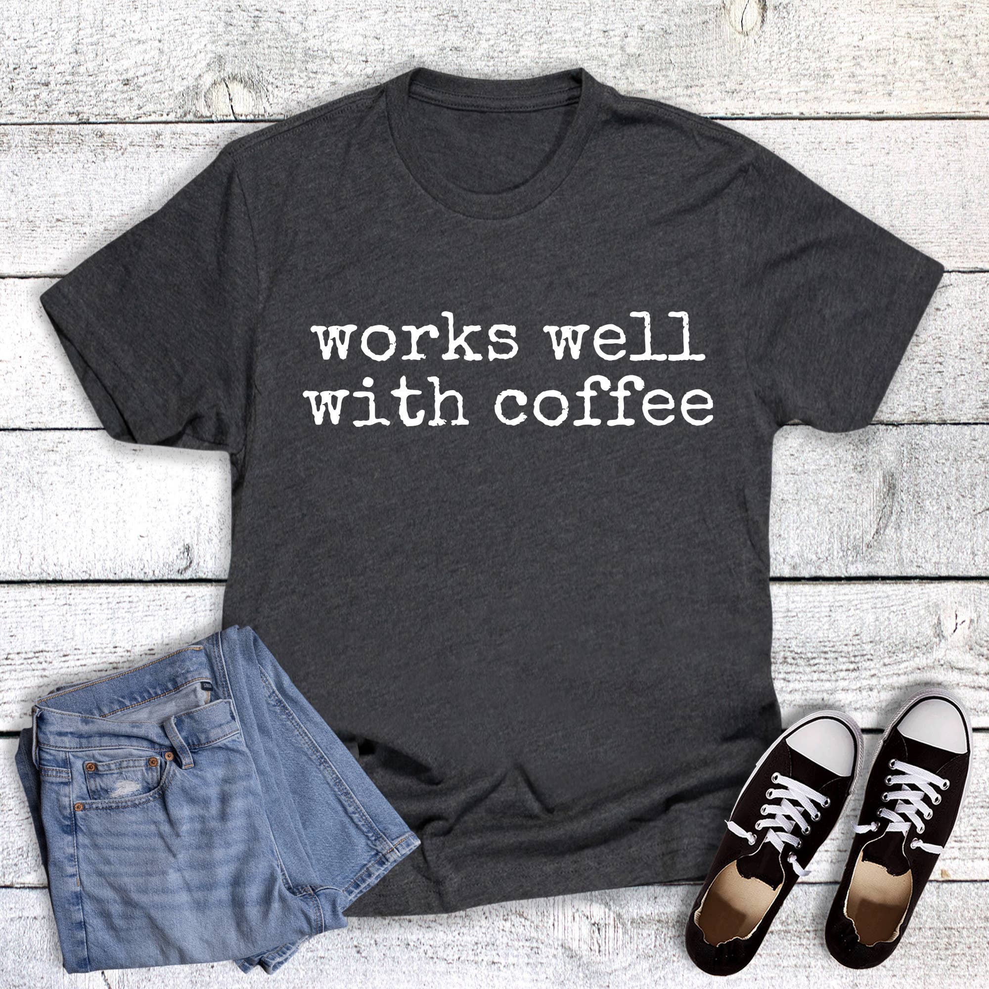Funny Works Well with Coffee Graphic Tee