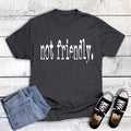 Funny Not Friendly Graphic Tee