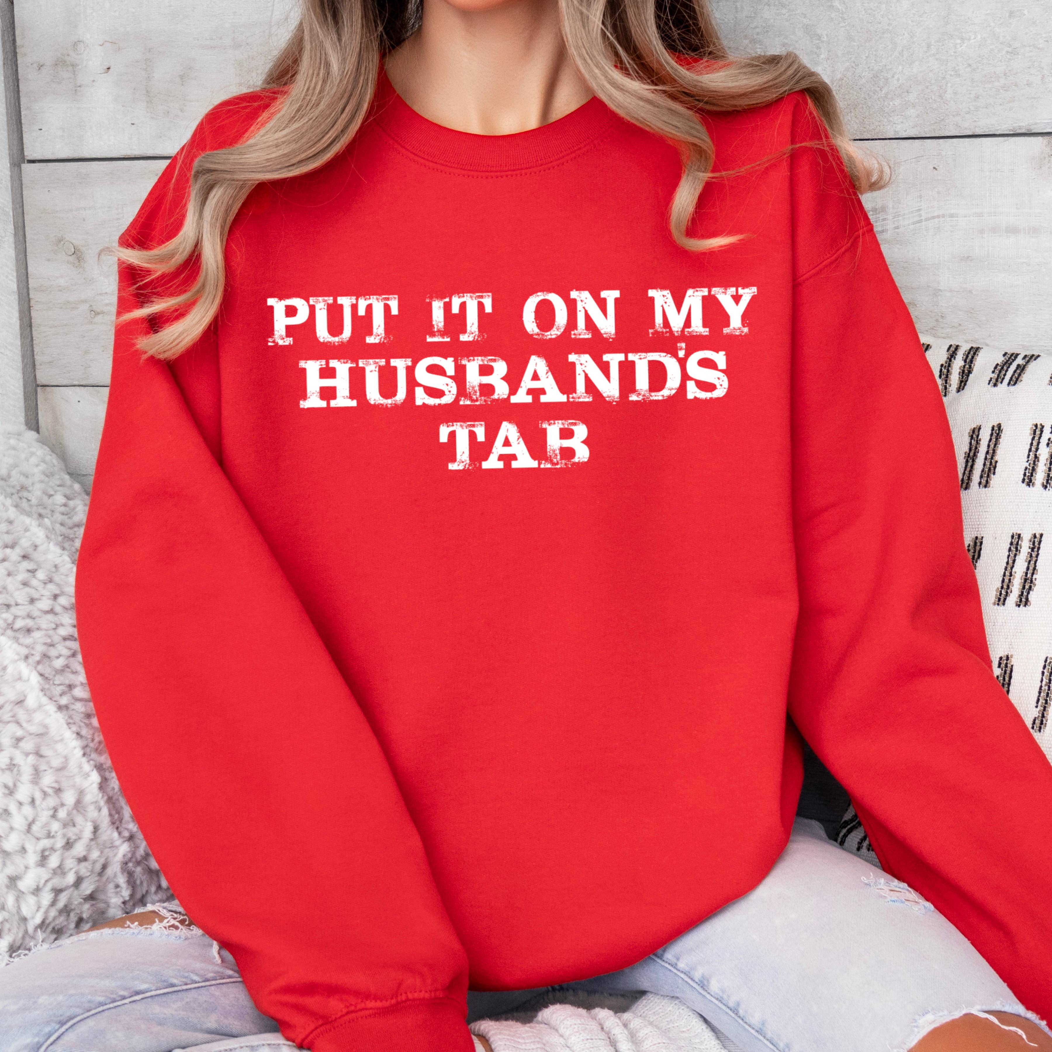 Women's Apparel | Put It On My Husaband's Tab Sweatshirt