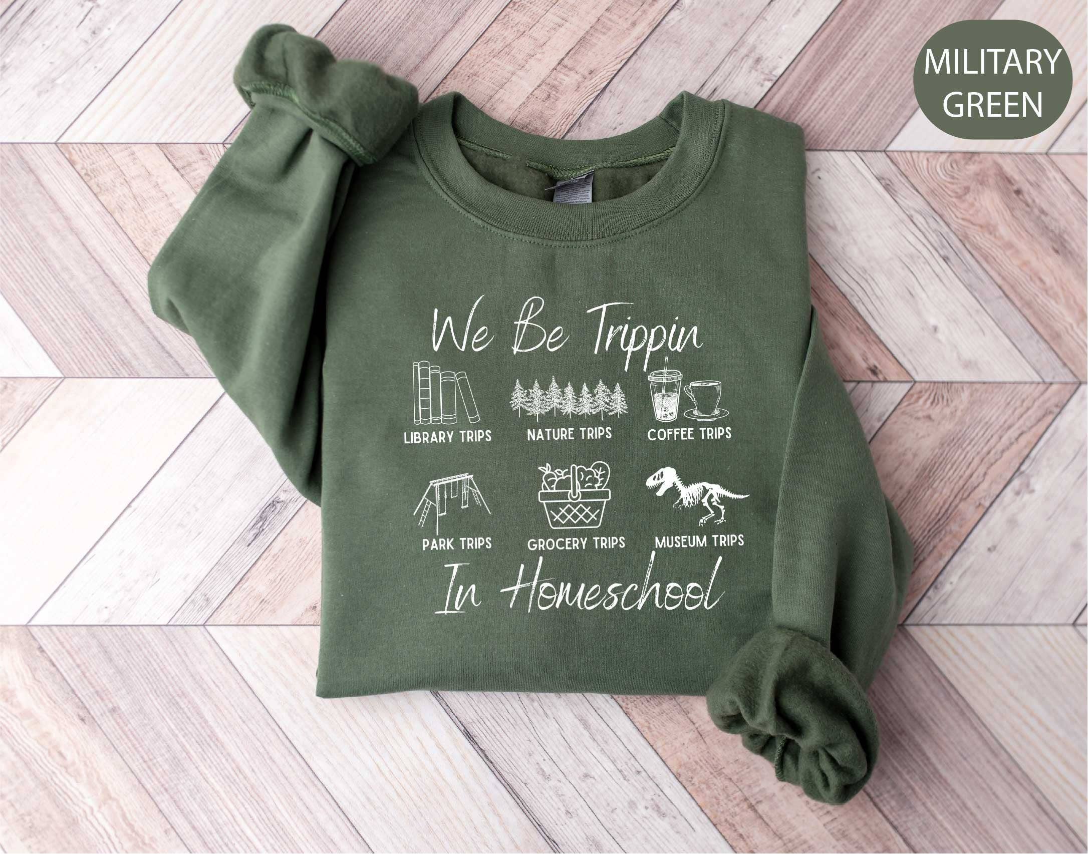 We Be Trippin in Homeschool Sweatshirt, Tutor Mom Gift