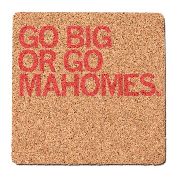 Go Big or Go Mahomes Cork Coaster