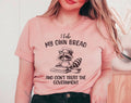 I Bake Bread & Don't Trust Government - Funny Raccoon Shirt