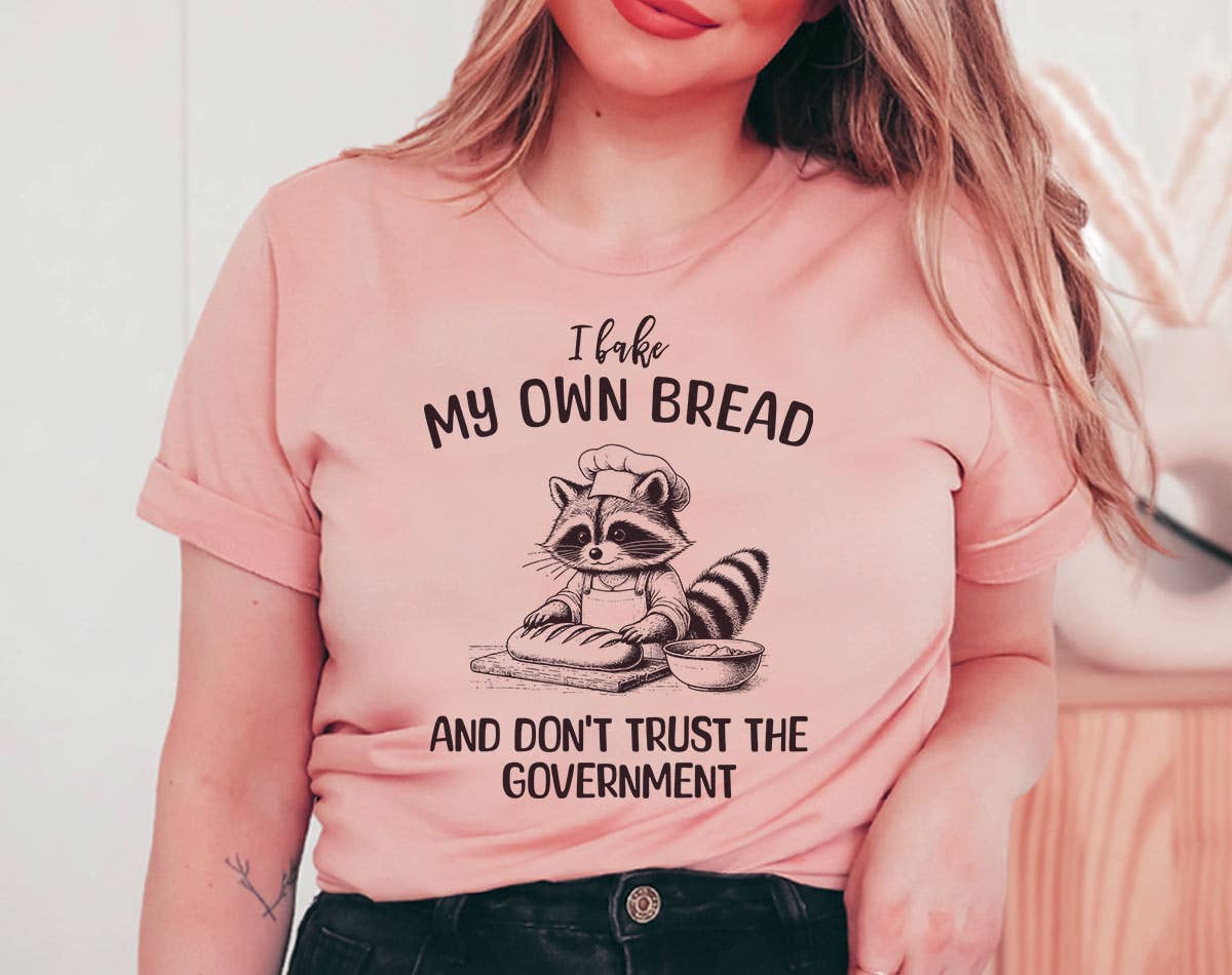 I Bake Bread & Don't Trust Government - Funny Raccoon Shirt