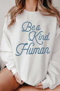 Be A Kind Human Graphic Brushed Sweatshirts