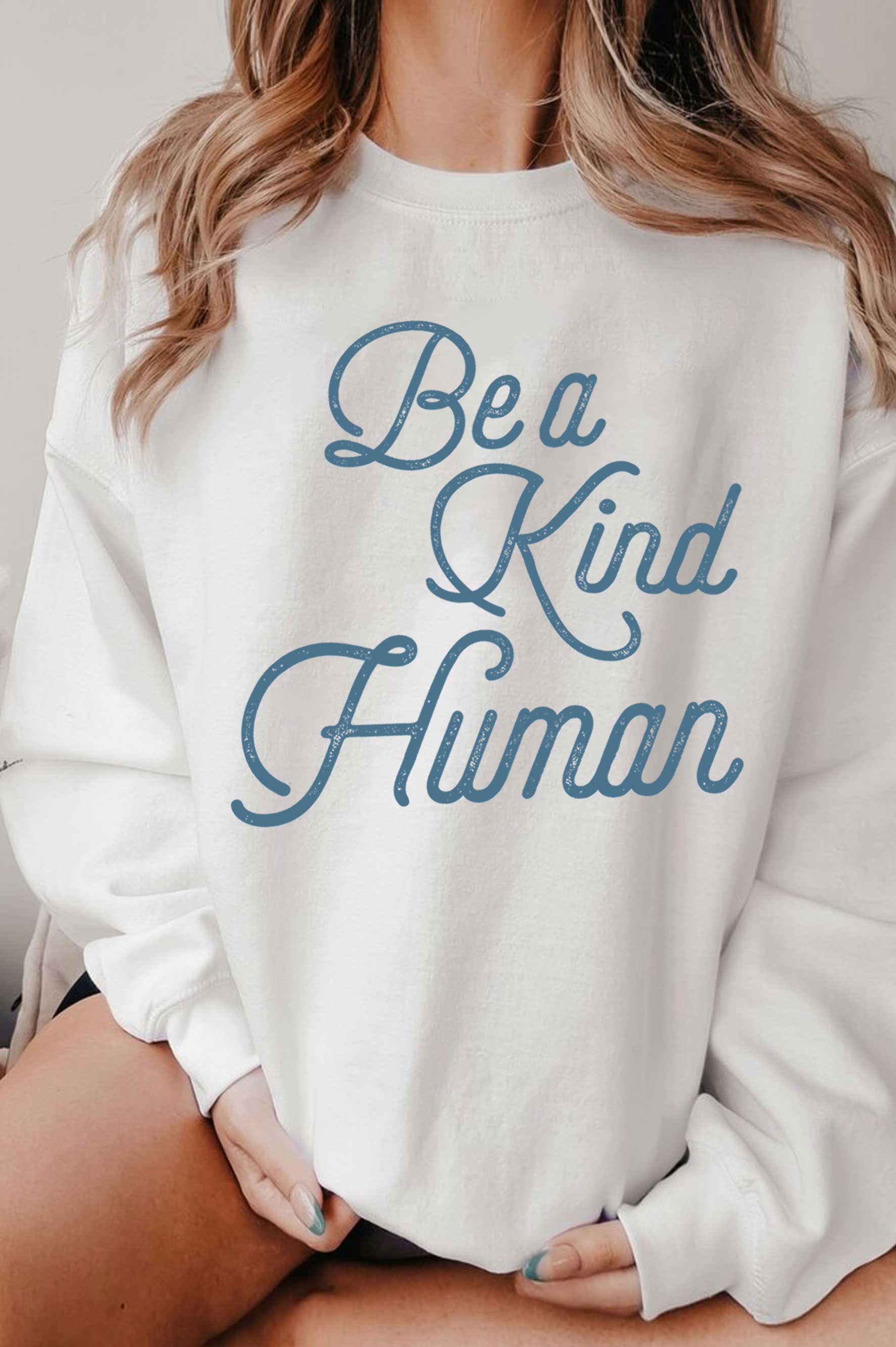 Be A Kind Human Graphic Brushed Sweatshirts