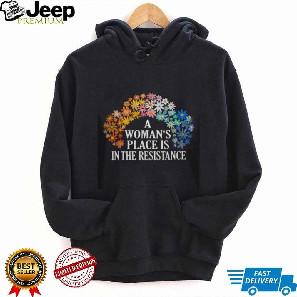 A Woman’s Place Is In The Resistance Floral Feminist T Shirt