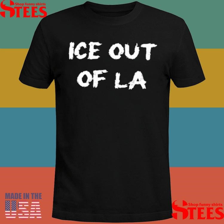 Abolish Ice T-shirt Ice Out Of La T-shirt