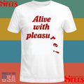 Alive With Pleasure T-shirt