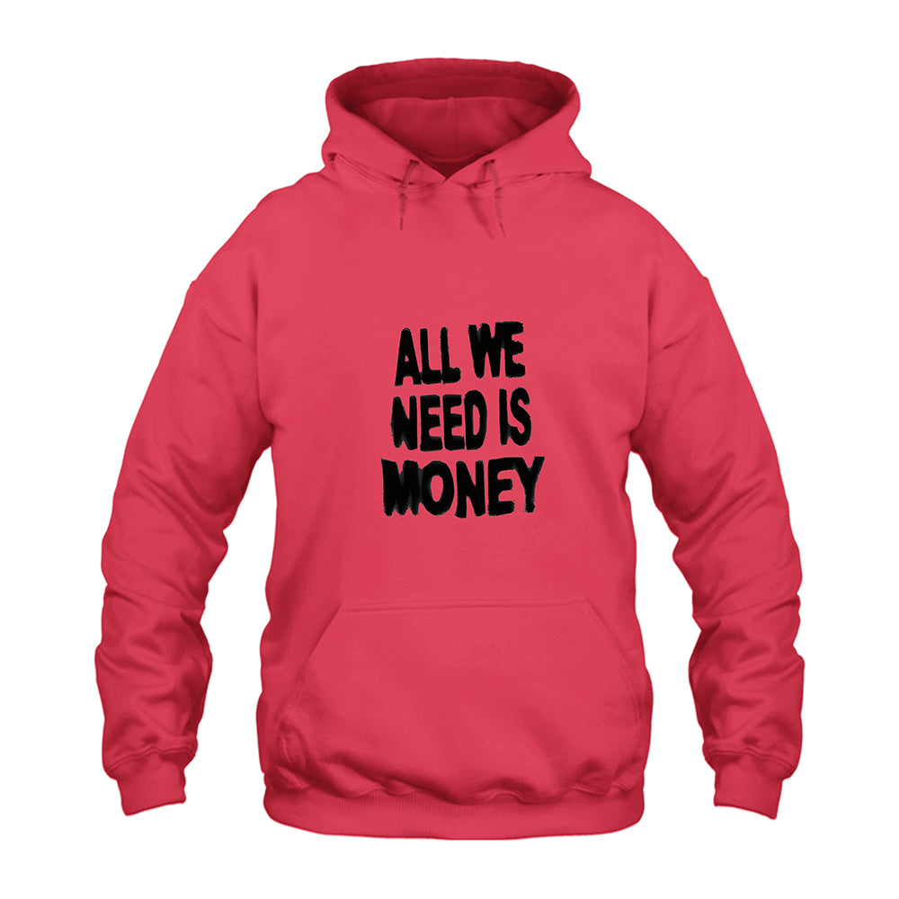All We Need is Money Hoodie