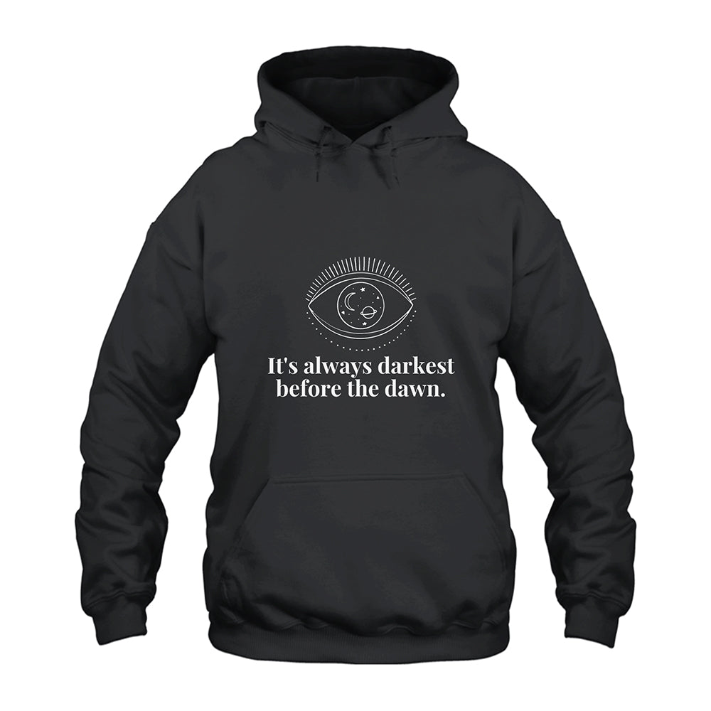 Always Darkest Before Dawn Hoodie