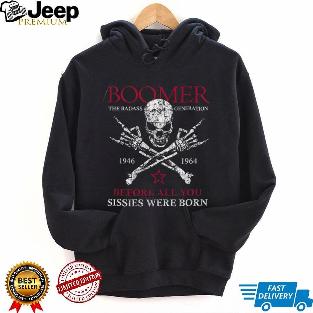 Boomer The Badass Generation Skull and Crossbones T Shirt