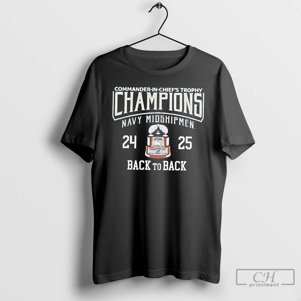 Classic 2025 Commander In Chiefs Trophy Champions Navy Midshipmen Football Back To Back T Shirts