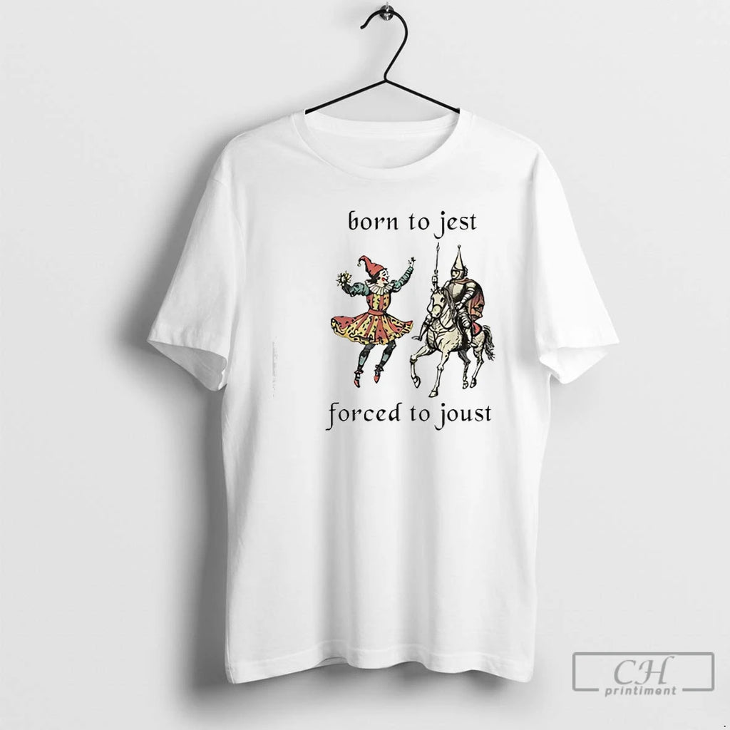 Classic Born To Jest Forced To Joust Meme