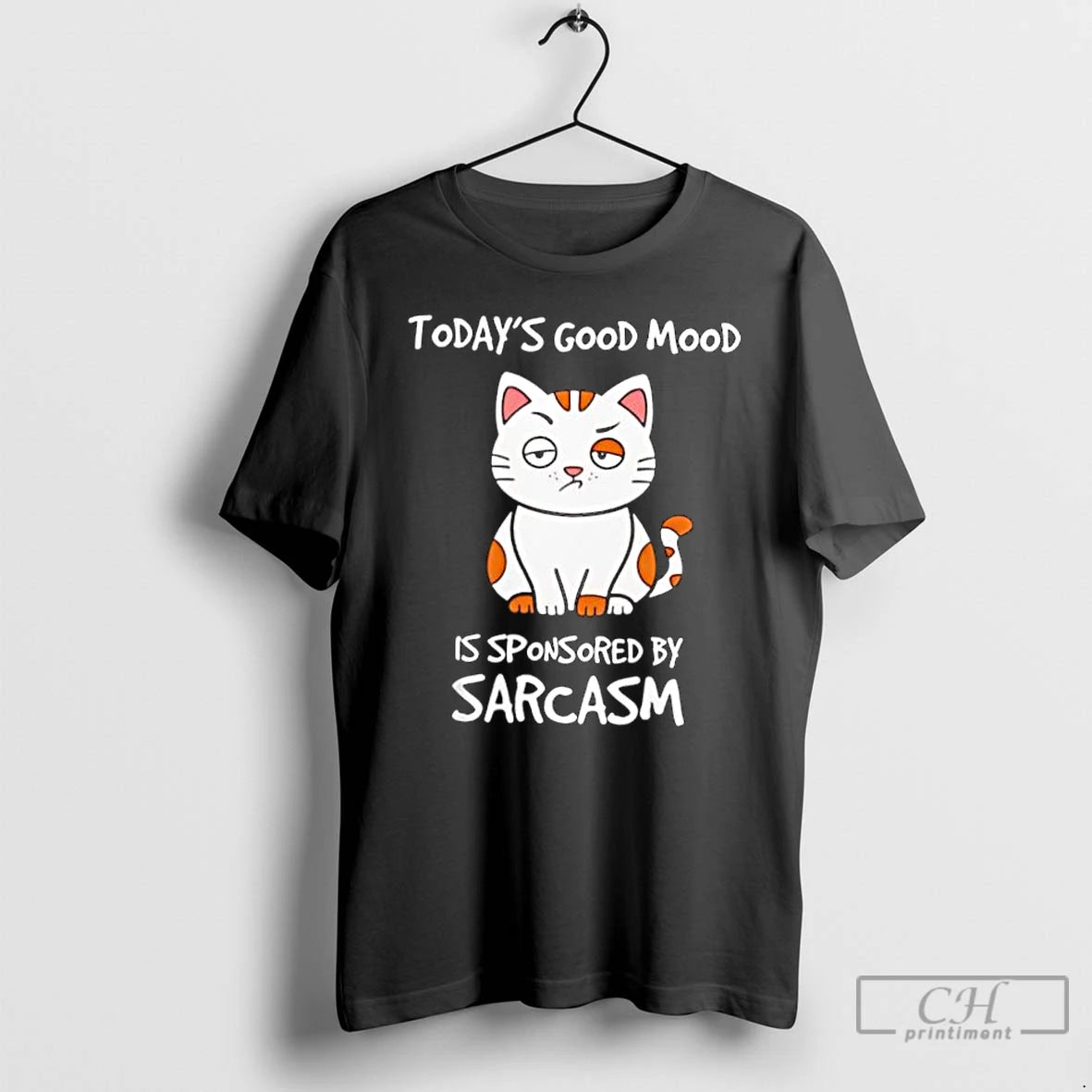 Classic Cat Todays Good Mood Is Sponsored By Sarcasm