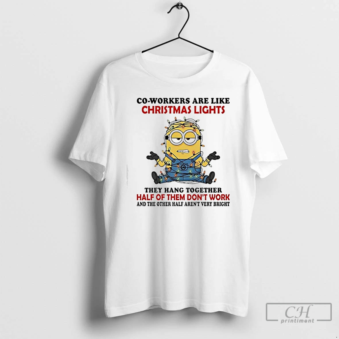 Classic Co Workers Are Like Christmas Lights They Hang Together Minion