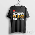 Classic Dear Santa All I Want For Christmas Is A Boston Celtics Nba Title Text
