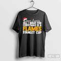 Classic Dear Santa All I Want For Christmas Is A Calgary Flames Stanley Cup Text