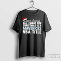 Classic Dear Santa All I Want For Christmas Is A Dallas Mavericks Nba Title Text