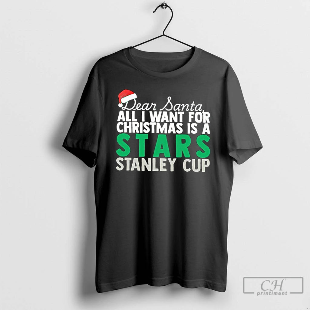 Classic Dear Santa All I Want For Christmas Is A Dallas Stars Stanley Cup Text